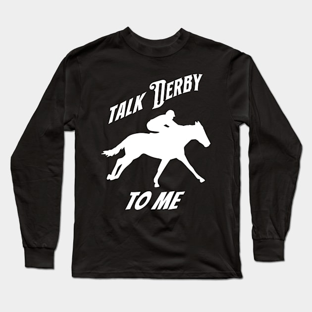 Talk Derby to Me Long Sleeve T-Shirt by SilverFoxx Designs